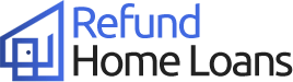 Refund Home Loans